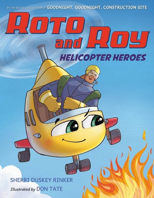 Item #553940 Roto and Roy: Helicopter Heroes. Sherri Duskey Rinker