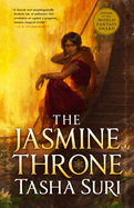 The Jasmine Throne (The Burning Kingdoms, 1. Tasha Suri.