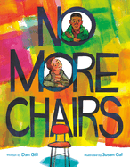 Item #597217 No More Chairs. Dan Gill