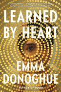 Learned by Heart. Emma Donoghue.