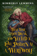 Item #616053 That Time I Got Drunk and Yeeted a Love Potion at a Werewolf (Mead Mishaps 2)....