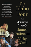 Idaho Four: An American Tragedy. James Patterson, Vicky, Ward.
