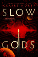 Slow Gods. Claire North.