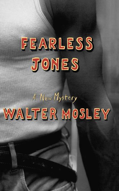 Item #494125 Fearless Jones (Fearless Jones Novel, No.1). Walter Mosley