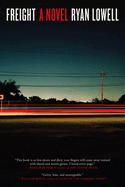 Freight. Ryan Lowell.