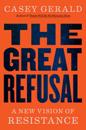 Great Refusal: A New Vision of Resistance