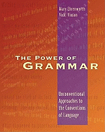 Item #619891 Power of Grammar: Unconventional Approaches to the Conventions of Language. Mary...