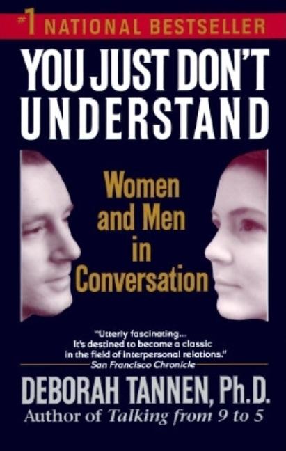 Item #549419 You Just Don't Understand: Women and Men in Conversation. Deborah Tannen