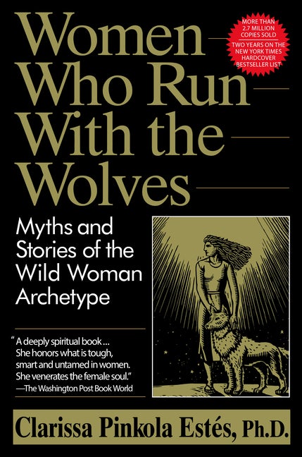 Item #90198 Women Who Run With the Wolves: Myths and Stories of the Wild Woman Archetype....
