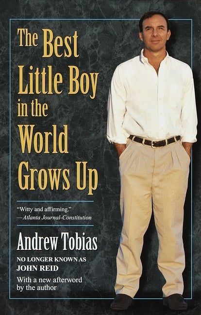 Item #566673 The Best Little Boy in the World Grows Up. Andrew Tobias