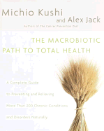 Item #574369 The Macrobiotic Path to Total Health: A Complete Guide to Preventing and Relieving...