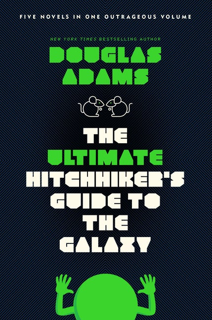 The Ultimate Hitchhiker's Guide to the Galaxy. Douglas Adams.