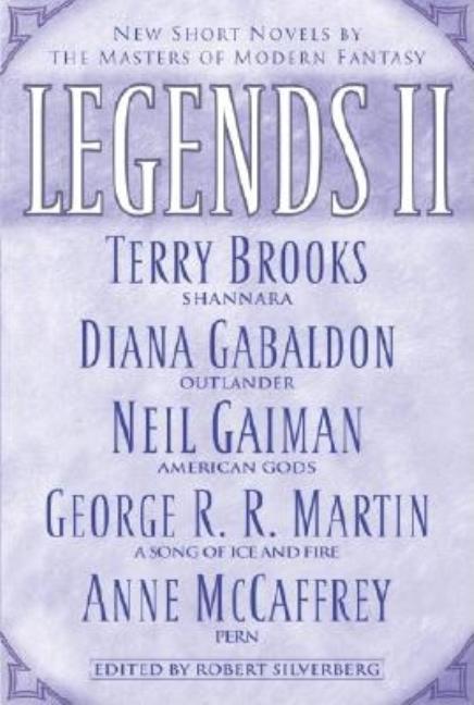 Item #573940 Legends II: New Short Novels by the Masters of Modern Fantasy. Robert Silverberg