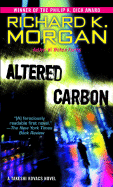 Item #576090 Altered Carbon: A Takeshi Kovacs Novel (Takeshi Kovacs Novels). Richard K. Morgan