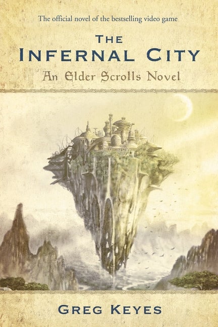 Item #513717 The Elder Scrolls: The Infernal City. Greg Keyes