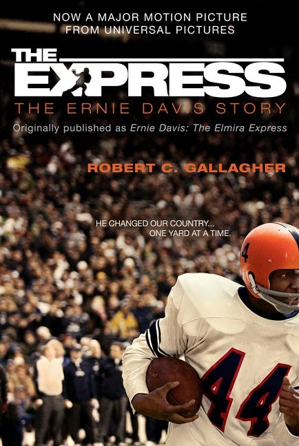 Item #525592 The Express: The Ernie Davis Story. ROBERT C. GALLAGHER