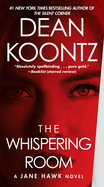 Item #575532 The Whispering Room: A Jane Hawk Novel. Dean Koontz
