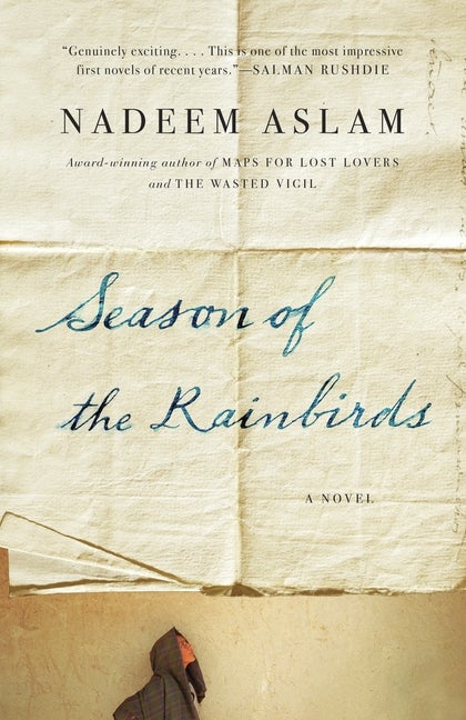 Season of the Rainbirds (Vintage International. Nadeem Aslam.