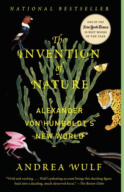 Item #476933 The Invention of Nature: Alexander von Humboldt's New World. Andrea Wulf