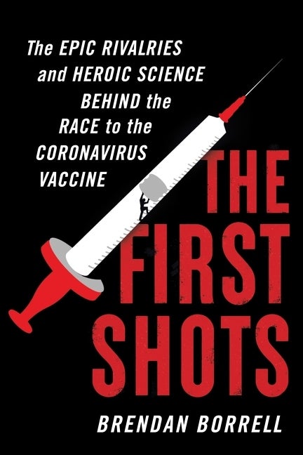 Item #546007 The First Shots: The Epic Rivalries and Heroic Science Behind the Race to the...