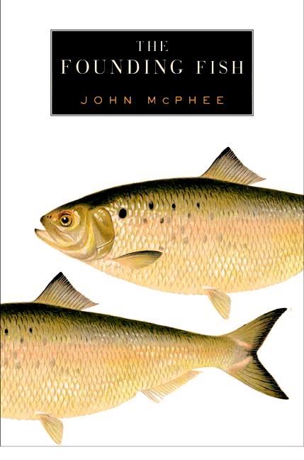 Item #97500 The Founding Fish. John McPhee