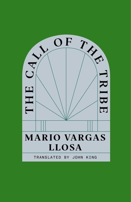 Item #574812 The Call of the Tribe. Mario Vargas Llosa