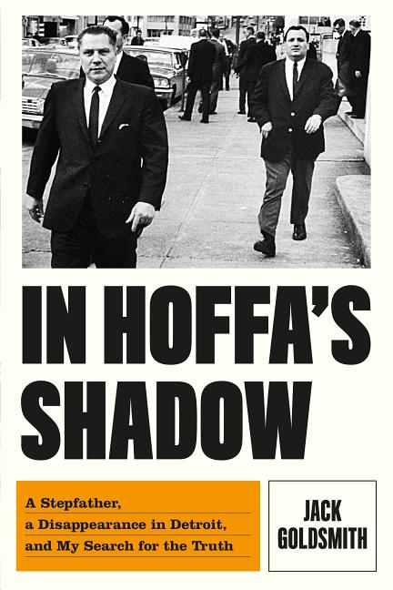 Item #575359 In Hoffa's Shadow: A Stepfather, a Disappearance in Detroit, and My Search for the...