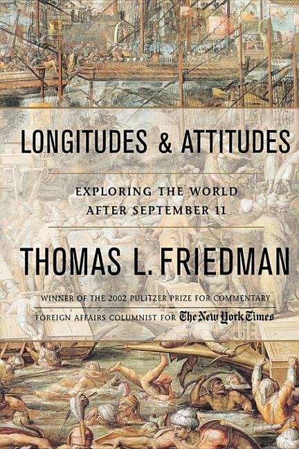 Item #98294 Longitudes and Attitudes: Exploring the World After September 11. Thomas L. Friedman