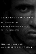 Item #616290 Tears in the Darkness: The Story of the Bataan Death March and Its Aftermath....