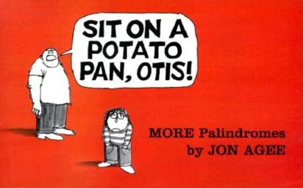 Item #568544 Sit on a Potato Pan, Otis!: More Palindromes. Jon Agee
