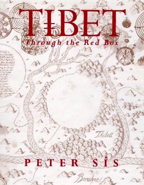 Item #615508 Tibet Through the Red Box: Through the Red Box. Peter Sis