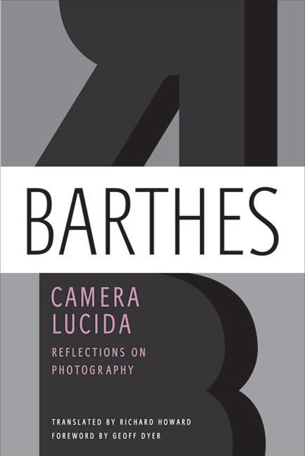 Item #100725 Camera Lucida: Reflections on Photography. Roland Barthes