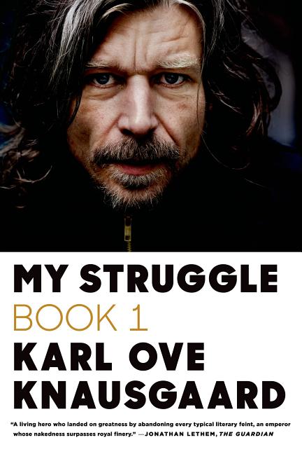My Struggle: Book 1. Karl Ove Knausgaard.