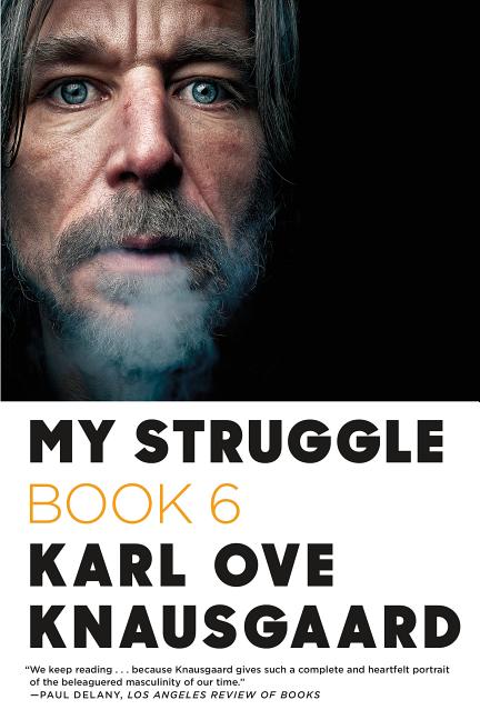 My Struggle: Book 6 (My Struggle (6. Karl Ove Knausgaard.