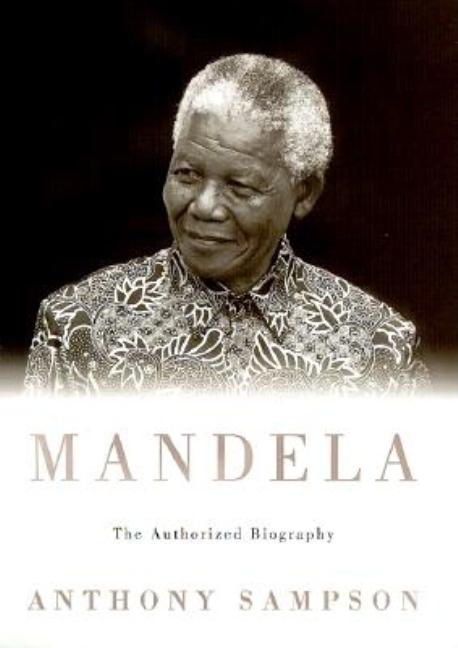 Item #527967 Mandela : The Authorized Biography. Anthony Sampson