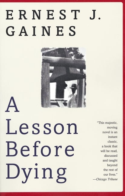 A Lesson Before Dying. Ernest J. Gaines.