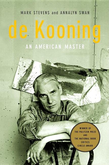Item #568521 de Kooning: An American Master. Mark Stevens, Annalyn, Swan