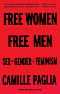 Item #575545 Free Women, Free Men: Sex, Gender, Feminism. Camille Paglia