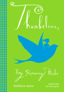 Item #602526 Thumbelina: Tiny Runaway Bride. Barbara Ensor