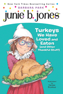 Item #572148 Junie B. Jones #28: Turkeys We Have Loved and Eaten (and Other Thankful Stuff)....