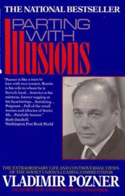 Item #548150 Parting With Illusions: The Extraordinary Life and Controversial Views of the Soviet...