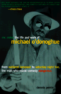 Item #573823 Mr. Mike: The Life and Work of Michael O'Donoghue. Dennis Perrin