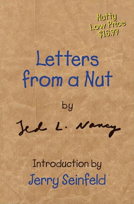 Item #575018 Letters from a Nut. Ted L. Nancy