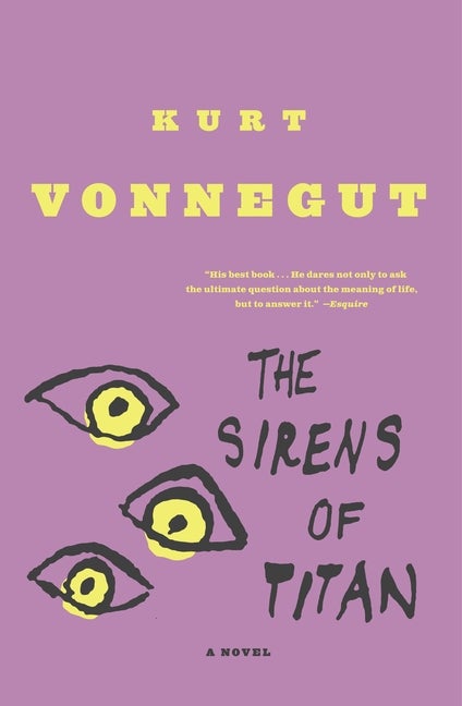 The Sirens of Titan: A Novel. Kurt Vonnegut.