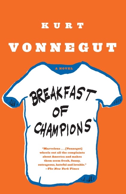 Breakfast of Champions: A Novel. Kurt Vonnegut.