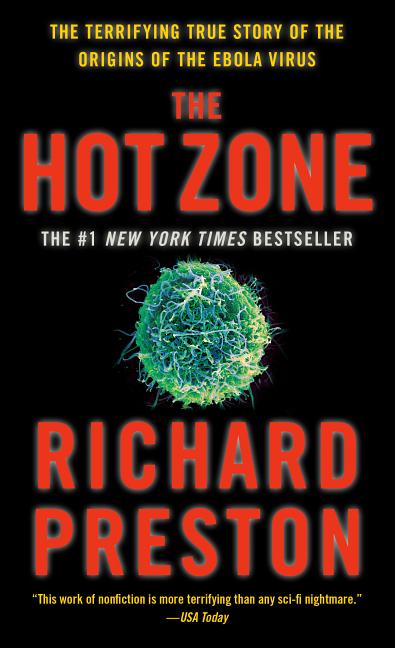 Item #529254 The Hot Zone: The Terrifying True Story of the Origins of the Ebola Virus. Richard...