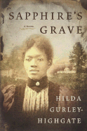 Item #615178 Sapphire's Grave. Hilda Gurley-Highgate, Hilda Gurley, Highgate