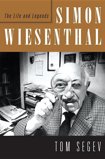 Item #487244 Simon Wiesenthal: The Life and Legends. Tom Segev