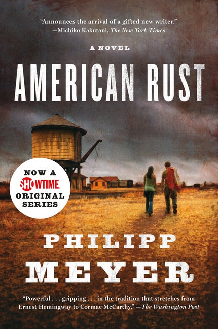 American Rust: A Novel (Random House Reader's Circle. Philipp Meyer.