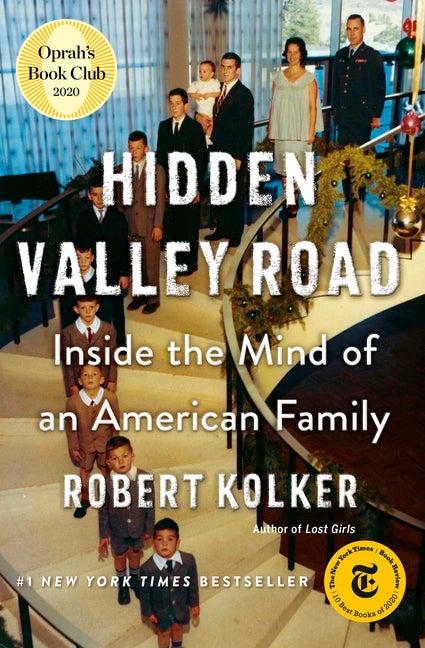 Item #572493 Hidden Valley Road: Inside the Mind of an American Family. Robert Kolker
